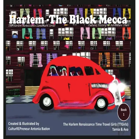 Harlem - The Black Mecca: The Harlem Renaissance Time Travel Girlz (TTGirlz)