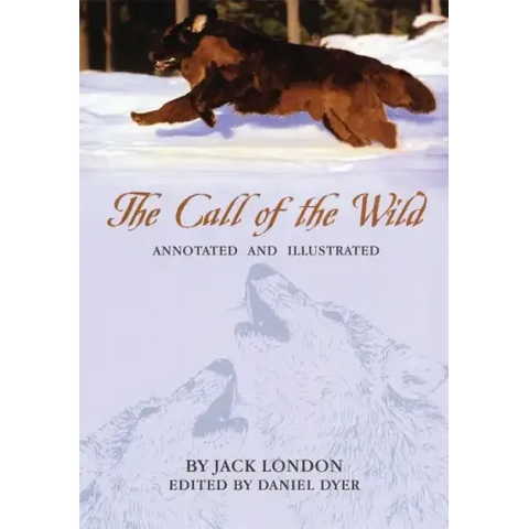 The Call of the Wild: Annotated and Illustrated