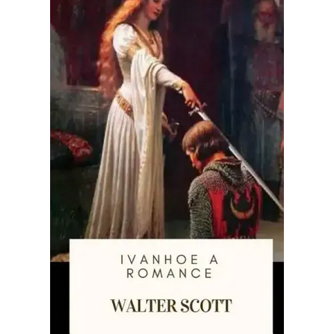Ivanhoe A Romance