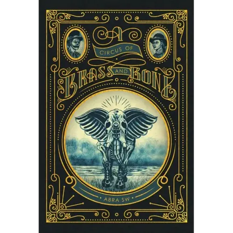 A Circus of Brass and Bone