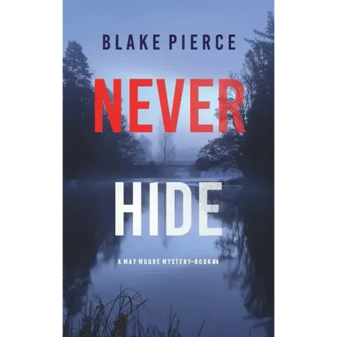 Never Hide (A May Moore Suspense Thriller-Book 4)