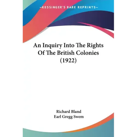 An Inquiry Into The Rights Of The British Colonies (1922)