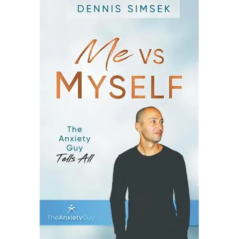 Me VS Myself: The Anxiety Guy Tells All