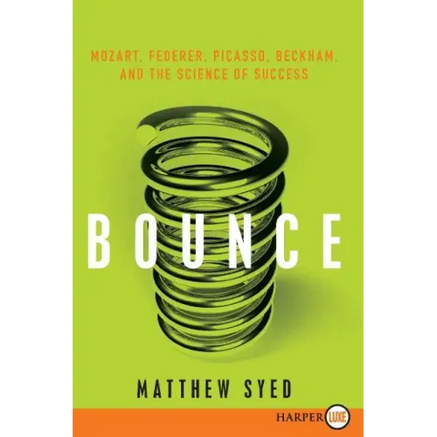 Bounce: Mozart, Federer, Picasso, Beckham, and the Science of Success