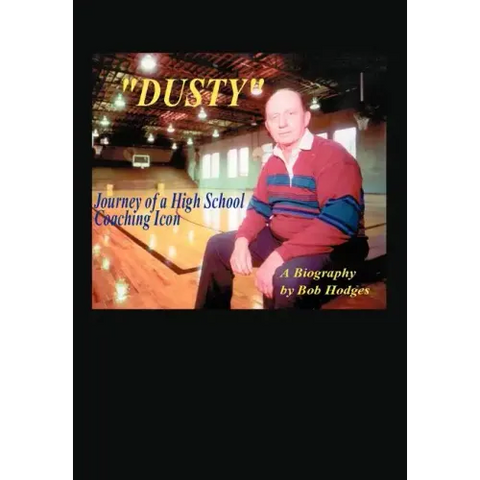 Dusty: Journey of a High School Coaching Icon