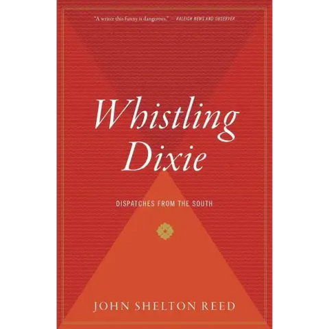 Whistling Dixie: Dispatches from the South