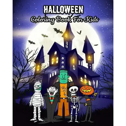 Halloween Coloring Book For Kids: Halloween Kids Coloring Book: Halloween Fantasy Art with Witches, Zombies, Bats, Pumpkins, Skulls and More! For Kids