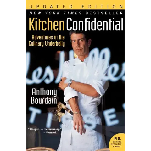 Kitchen Confidential: Adventures in the Culinary Underbelly
