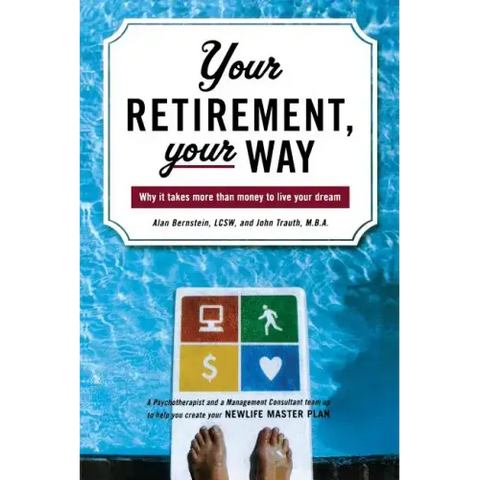 Your Retirement, Your Way: Why It Takes More Than Money to Live Your Dream