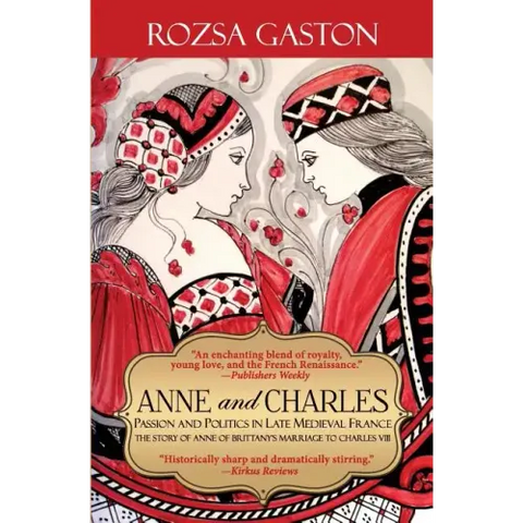 Anne and Charles: Passion and Politics in Late Medieval France