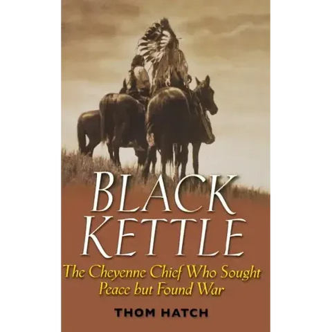 Black Kettle: The Cheyenne Chief Who Sought Peace But Found War