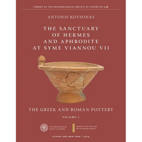 The Sanctuary of Hermes and Aphrodite at Syme Viannou VII, Vol. 1: The Greek and Roman Pottery