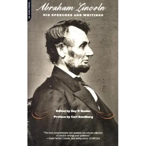 Abraham Lincoln, His Speeches and Writings