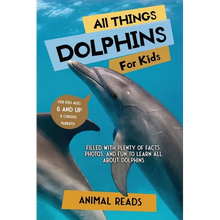 All Things Dolphins For Kids: Filled With Plenty of Facts, Photos, and Fun to Learn all About Dolphins - Paperback