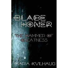 Blade Honer: The Hammer of Greatness - Paperback