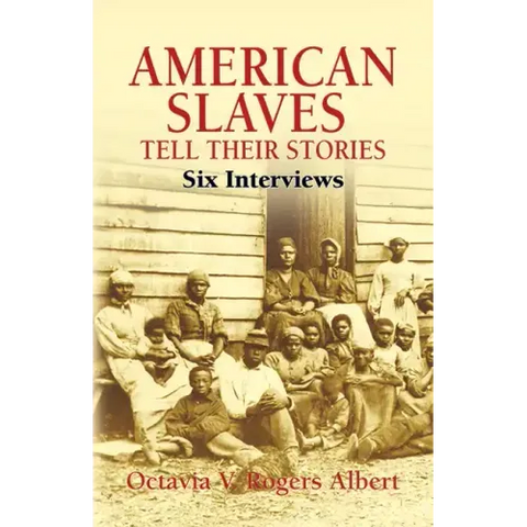 American Slaves Tell Their Stories: Six Interviews