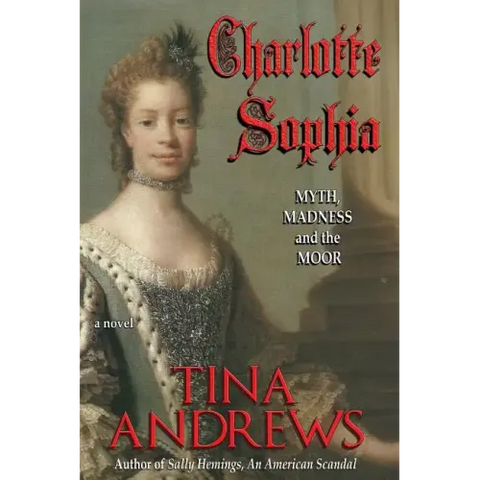 Charlotte Sophia: Myth, Madness, and the Moor