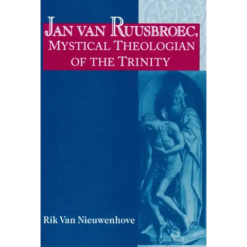 Jan van Ruusbroec, Mystical Theologian of the Trinity