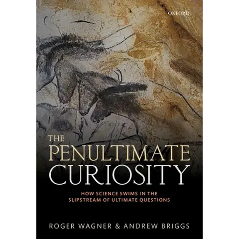 The Penultimate Curiosity: How Science Swims in the Slipstream of Ultimate Questions