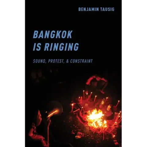Bangkok Is Ringing: Sound, Protest, and Constraint