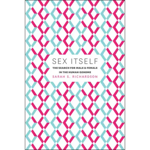 Sex Itself: The Search for Male and Female in the Human Genome
