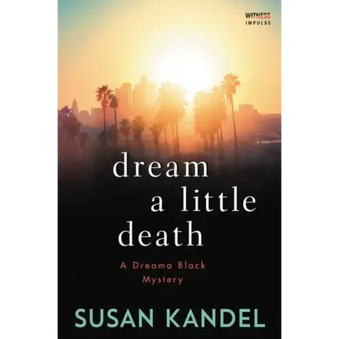 Dream a Little Death: A Dreama Black Mystery