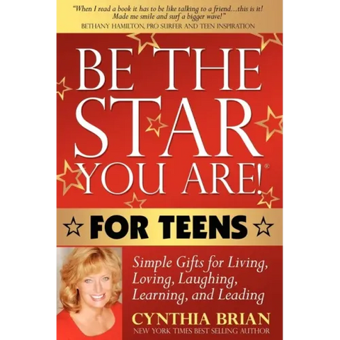 Be the Star You Are! for Teens: Simple Gifts for Living, Loving, Laughing, Learning, and Leading