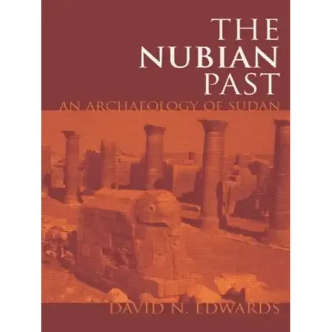 The Nubian Past: An Archaeology of the Sudan