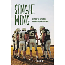 Single Wing: A Story of Boyhood, Friendship, and Football