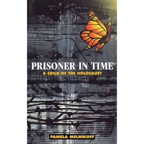 Prisoner in Time: A Child of the Holocaust