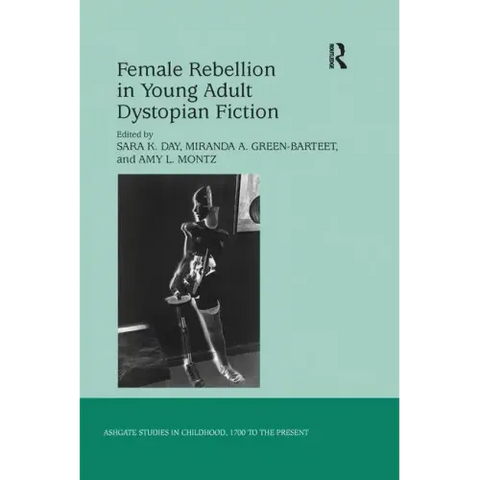 Female Rebellion in Young Adult Dystopian Fiction