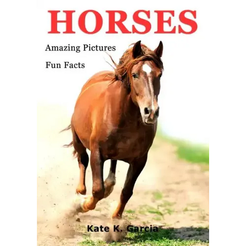 Horses: Kids book of fun facts & amazing pictures on animals in nature