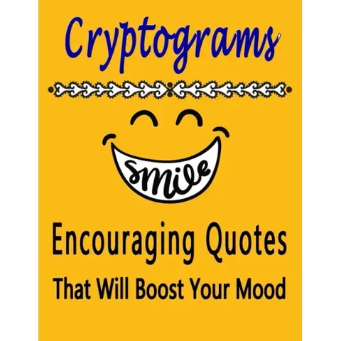 Cryptograms: 100 cryptograms puzzle books for adults large print, Encouraging Quotes That Will Boost Your Mood