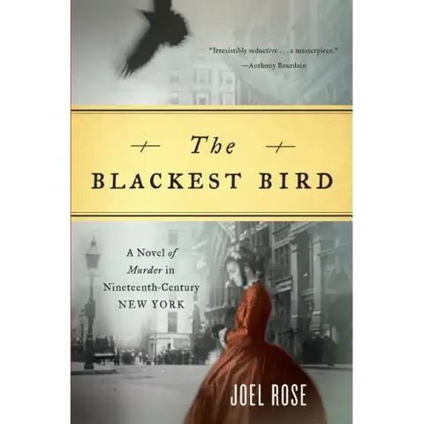 Blackest Bird: A Novel of Murder in Nineteenth-Century New York