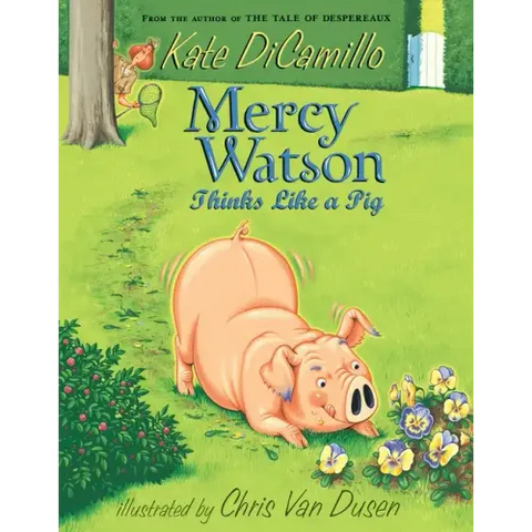 Mercy Watson Thinks Like a Pig: (A Funny and Heartwarming Chapter Book about a Lovable, Toast-Eating Pig - Perfect for Early Readers and Kids Ages 6-9