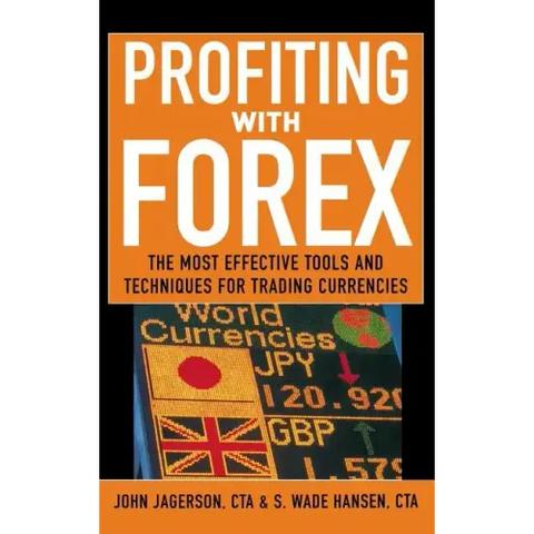 Profiting with Forex: The Most Effective Tools and Techniques for Trading Currencies