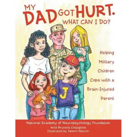 My Dad Got Hurt. What Can I Do?: Helping Military Children Cope with a Brain-Injured Parent
