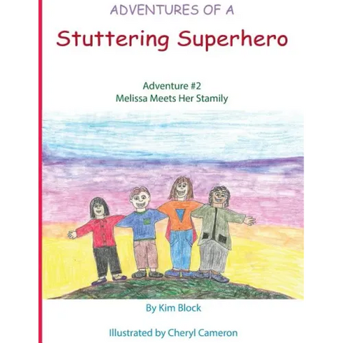 Adventures of a Stuttering Superhero: Adventure #2: Melissa Meets her Stamily