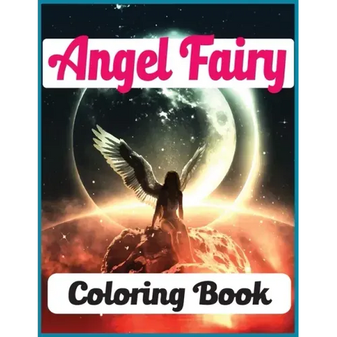 Angel Fairy Coloring Book: An Angels Fairy Coloring Book For Adults with 30 unique beautiful angels coloring for stress relieving and relaxation