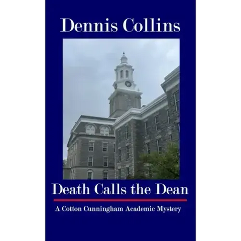 Death Calls the Dean: A Cotton Cunningham Academic Mystery