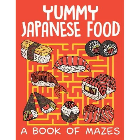 Yummy Japanese Food (A Book of Mazes)