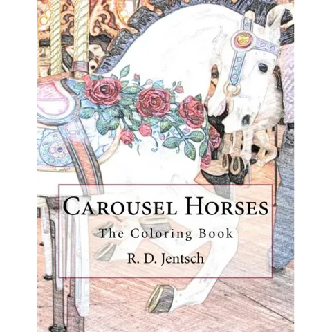 Carousel Horses: The Coloring Book