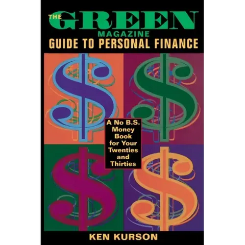 The Green Magazine Guide to Personal Finance: A No-B.S. Book for Your Twenties and Thirties
