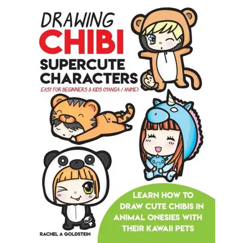 Drawing Chibi Supercute Characters Easy for Beginners & Kids (Manga / Anime): Learn How to Draw Cute Chibis in Animal Onesies with their Kawaii Pets