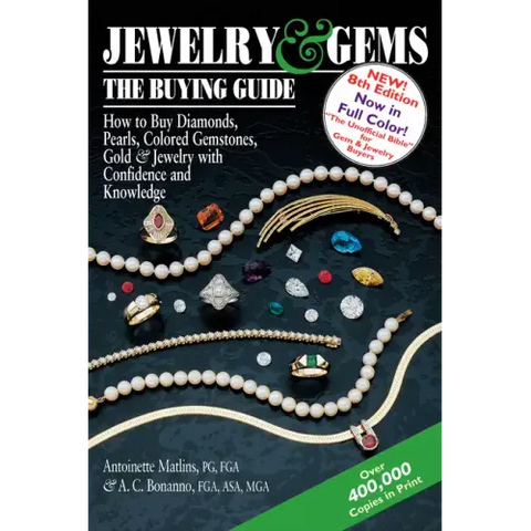 Jewelry & Gems--The Buying Guide, 8th Edition: How to Buy Diamonds, Pearls, Colored Gemstones, Gold & Jewelry with Confidence and Knowledge