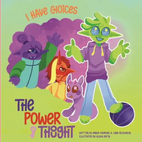 I Have Choices (The Power of Thought): Strategies for Kids' Well-Being