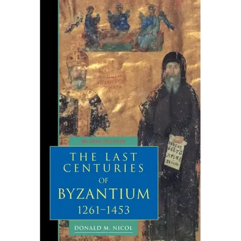 The Last Centuries of Byzantium, 1261 1453