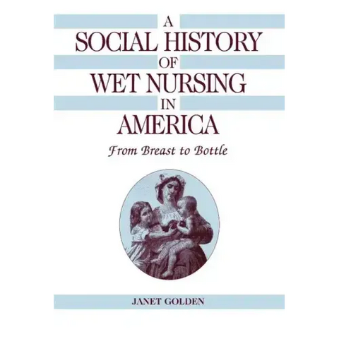 A Social History of Wet Nursing in America