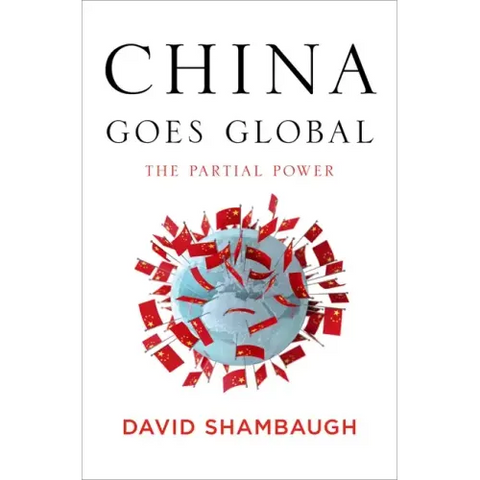 China Goes Global: The Partial Power