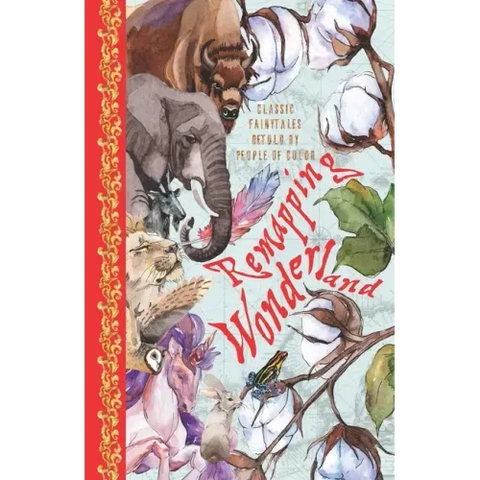 Remapping Wonderland: Classic Fairytales Retold by People of Color